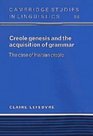 Creole Genesis and the Acquisition of Grammar  The Case of Haitian Creole