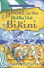 Ghost in the Polka Dot Bikini (Ghost of Granny Apples, Bk 2)