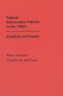 Federal Information Policies in the 1980's Conflicts and Issues