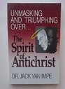 Unmasking and Triumping over the Spirit of Antichrist
