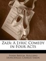 Zaz A Lyric Comedy in Four Acts