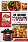 The Ultimate Pressure Cooker Cookbook Ingenious  Delicious Meals All In One Cooker