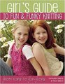 Girl's Guide to Fun and Funky Knitting Tops to Flip Flops