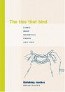 The Ties That Bind : Life's Most Essential Knots and Ties (Finishing Touches Series)