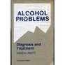 Alcohol Problems: Diagnosis and Treatment