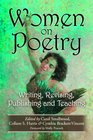 Women on Poetry Writing Revising Publishing and Teaching