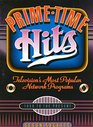 PrimeTime Hits Televisions's Most Popular Network Programs  1950 to the Present