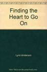 Finding the Heart to Go On