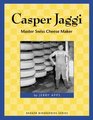 Casper Jaggi Swiss Cheesemaker