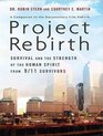 Project Rebirth Survival and the Strength of the Human Spirit from 9/11 Survivors