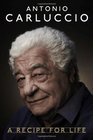 Antonio Carluccio  a Recipe for Life