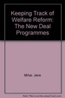 Keeping Track of Welfare Reform The New Deal Programmes