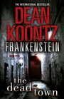 The Dead Town (Dean Koontz's Frankenstein)