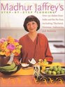 Madhur Jaffrey's StepbyStep Cooking Over 150 Dishes from India and the Far East Including Thailand Vietnam Indonesia and Malaysia