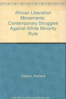 African liberation movements Contemporary struggles against white minority rule
