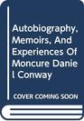 Autobiography Memoirs and Experiences of Moncure Daniel Conway