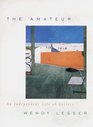 The Amateur  An Independent Life of Letters
