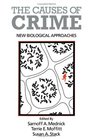 The Causes of Crime New Biological Approaches