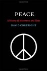 Peace A History of Movements and Ideas