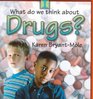What Do We Think About Drugs