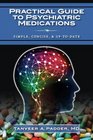 Practical  Guide to Psychiatric Medications Simple Concise  Uptodate