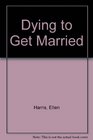 Dying to Get Married