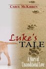 Luke's Tale A Story of Unconditional Love