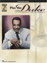 Play the Duke 11 Ellington Jazz Classics for Trombone
