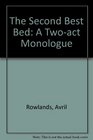 The Second Best Bed A Twoact Monologue