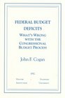 Federal Budget Deficits What's Wrong With the Congressional Budget Process