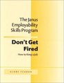 The Janus Employability Skills Program Don't Get Fired How to Keep aJob