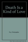 Death Is a Kind of Love