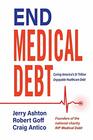 End Medical Debt Curing America's 1 Trillion Unpayable Healthcare Debt