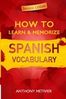 How to Learn and Memorize Spanish Vocabulary Using A Memory Palace Specifically Designed For The Spanish Language