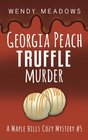 Georgia Peach Truffle Murder (A Maple Hills Cozy Mystery)