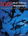 1001 Natural Wonders: You Must See Before You Die (1001 Must See Before You Die)