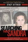 Searching for Sandra The Story Behind the Disappearance of Sandra Cantu