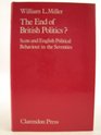The End of British Politics Scots and English Political Behaviour in the Seventies