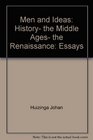 Men and Ideas History the Middle Ages the Renaissance Essays