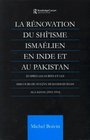 La Renovation du Shi'isme Ismaelien En Inde Et Au Pakistan D'apres les Ecrits et les Discours de Sultan Muhammad Shah Aga Khan