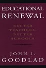 Educational Renewal  Better Teachers Better Schools