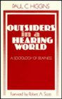 Outsiders in a Hearing World A Sociology of Deafness