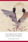 The Origin of Stars and Other Stories