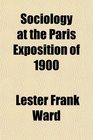 Sociology at the Paris Exposition of 1900