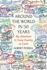 Around the World in 50 Years My Adventure to Every Country on Earth