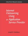 Internet Outsourcing Using an Application Service Provider A HowToDoIt Manual for Librarians