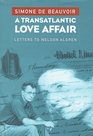 A Transatlantic Love Affair Letters to Nelson Algren