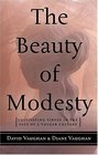 The Beauty of Modesty Cultivating Virtue in the Face of a Vulgar Culture