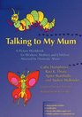 Talking to My Mum A Picture Workbook for Workers Mothers And Children Affected by Domestic Abuse