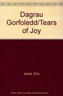 Dagrau Gorfoledd/Tears of Joy